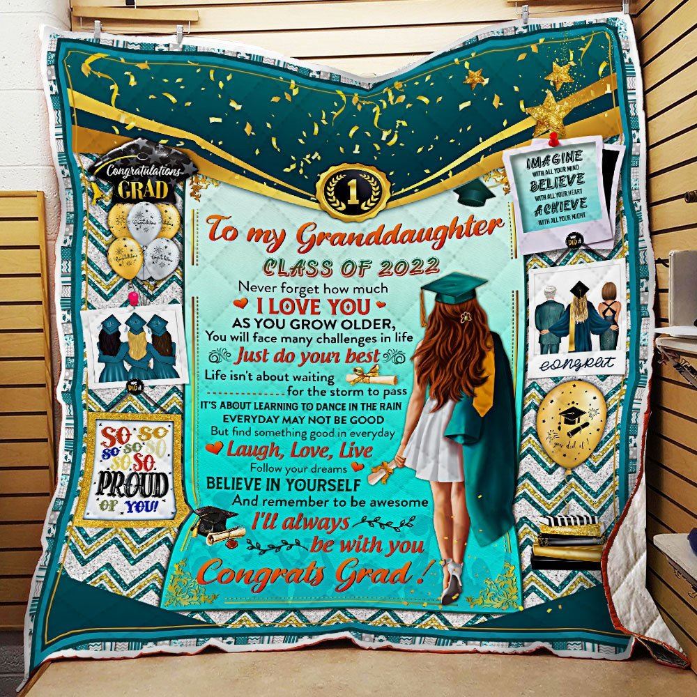 Senior 2022 Happy Graduation Quilt Blanket To My Granddaughter Class Of 2022 Believe In Yourself Follow Your Dreams Lha2142q