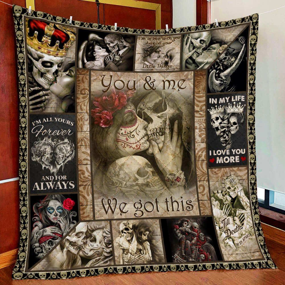 Skull Couples You And Me We Got This Quilt Blanket--e3the