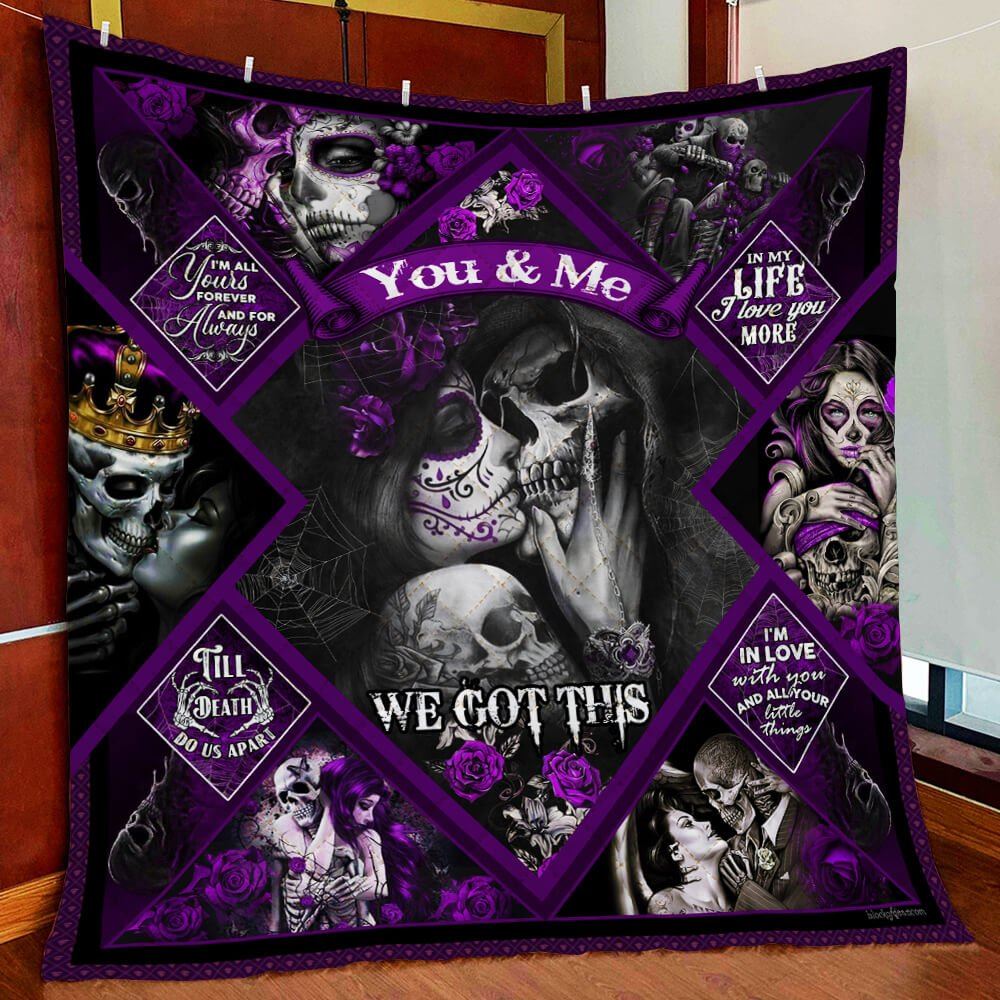 Skull Couples You And Me We Got This Quilt Blanket--wy84g