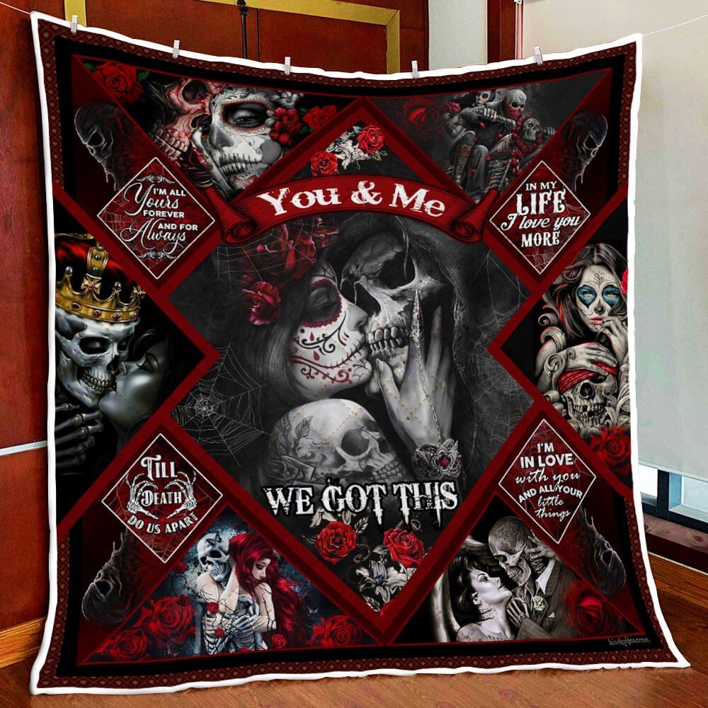 Skull Couples You And Me We Got This Quilt Blanket