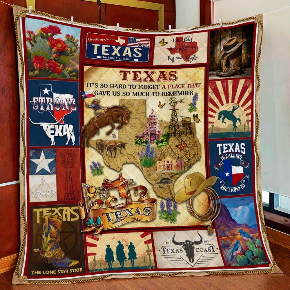 Texas Hard To Forget A Place That Gave Us So Much To Remember Quilt Blanket