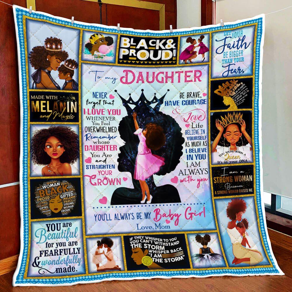 To Daughter My Black Girl Be Brave Have Courage And Love Life Quilt Blanket