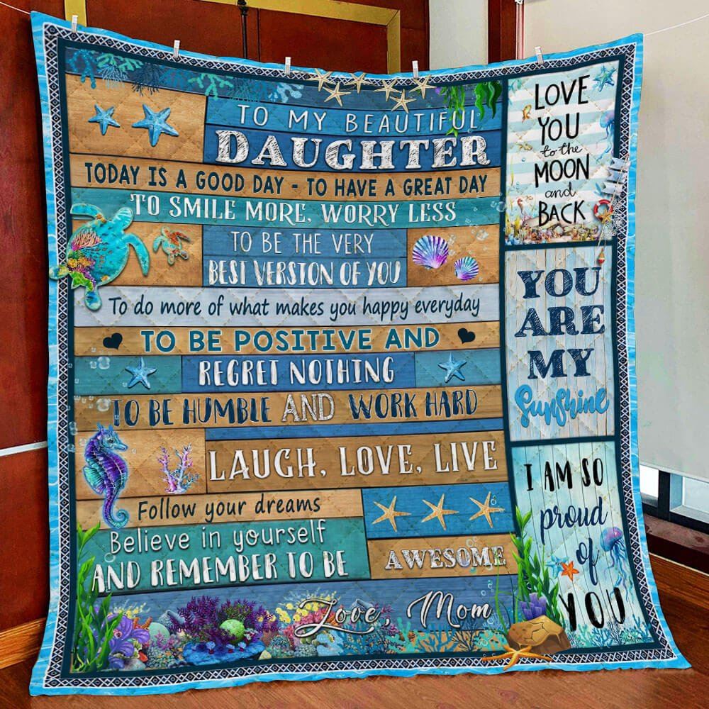 To My Beautiful Daughter Today Is A Good Day Love Mom Quilt Blanket