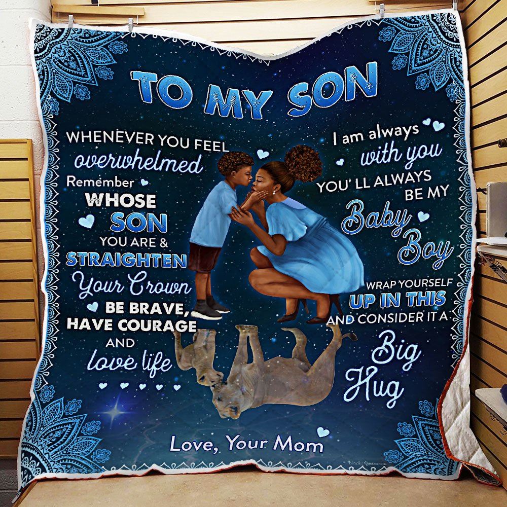 To My Black Boy Remember Whose Son You Are Love Mom Black Woman Quilt Blanket