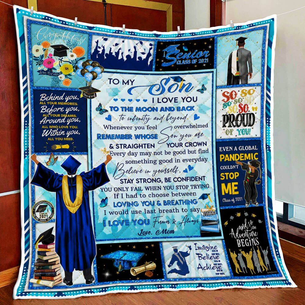 To My Black Son You Only Fail When You Stop Trying Love Mom Class Of 2021 Quilt Blanket