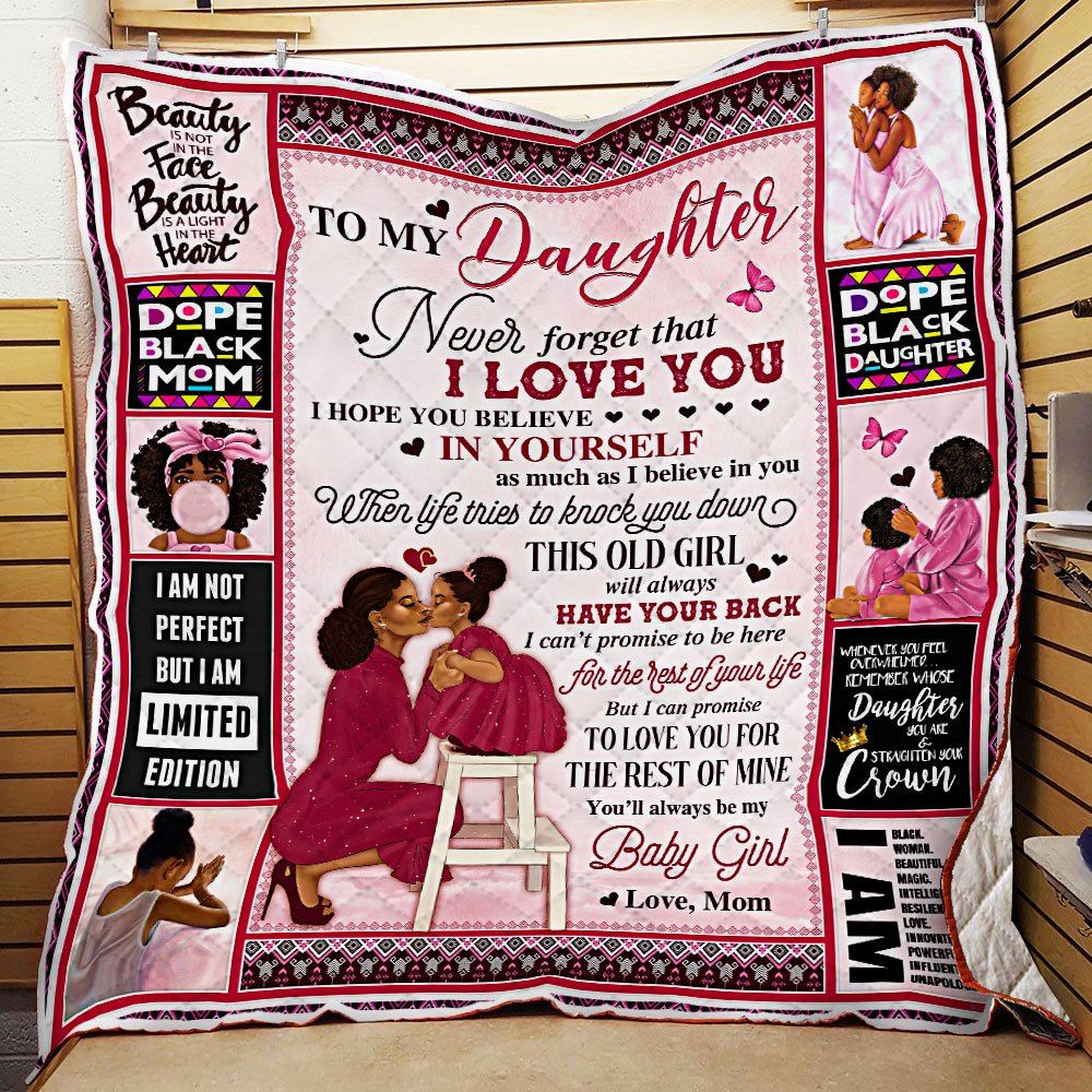 To My Daughter I Hope You Believe In Yourself Love Mom Black Woman Quilt Blanket