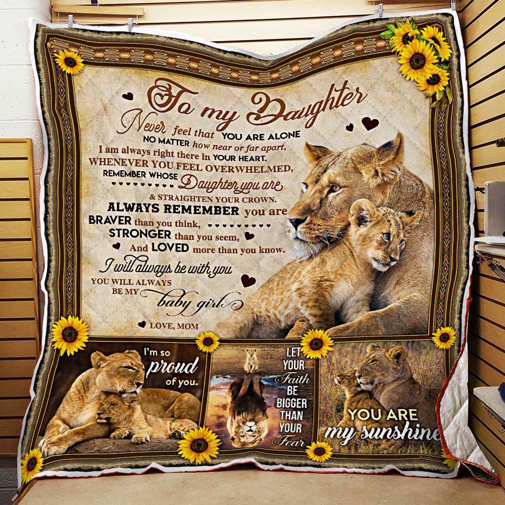 To My Daughter Let Your Faith Be Bigger Than Your Fear Love Mom Lion Quilt Blanket