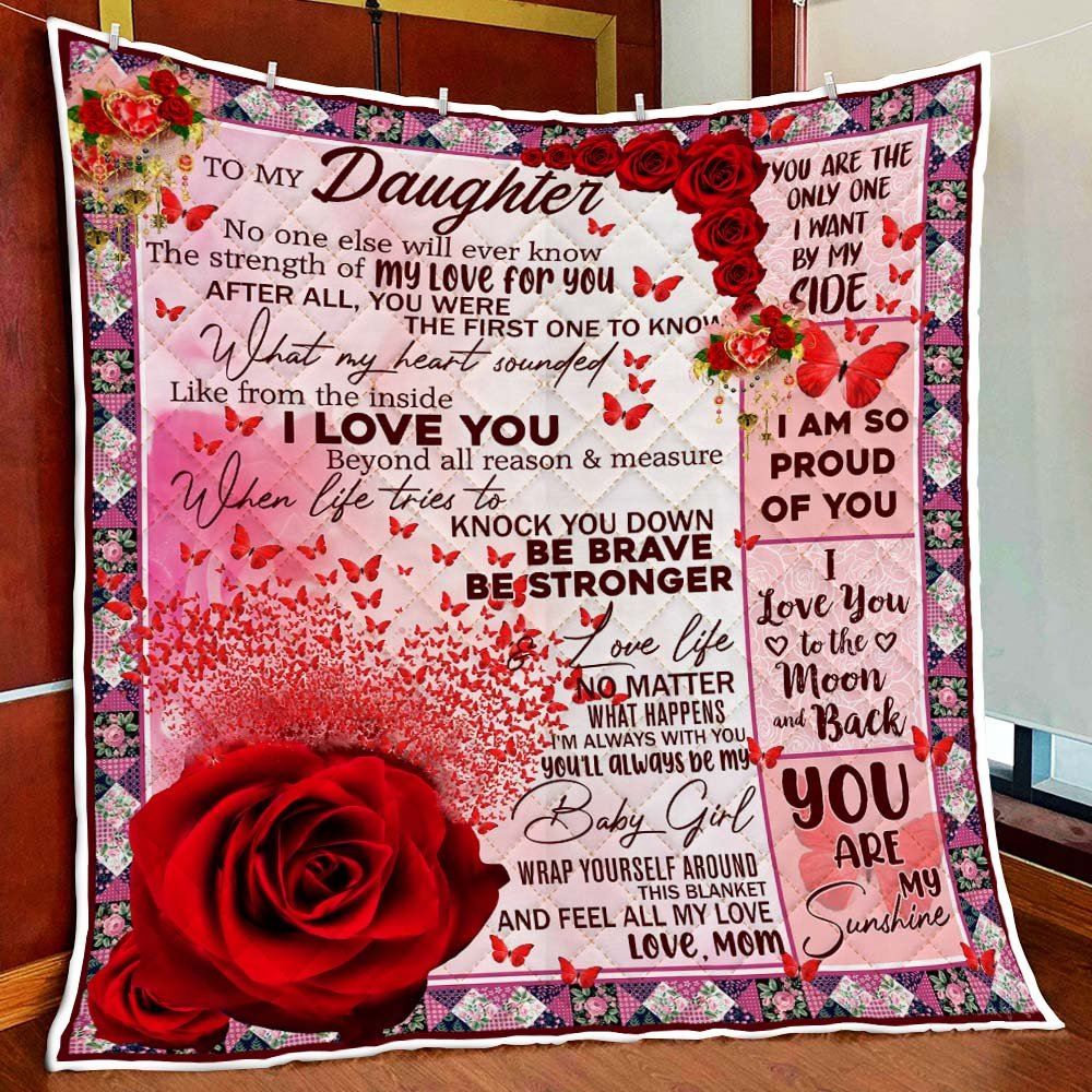 To My Daughter No One Else Will Ever Know Rose Butterfies Quilt Blanket