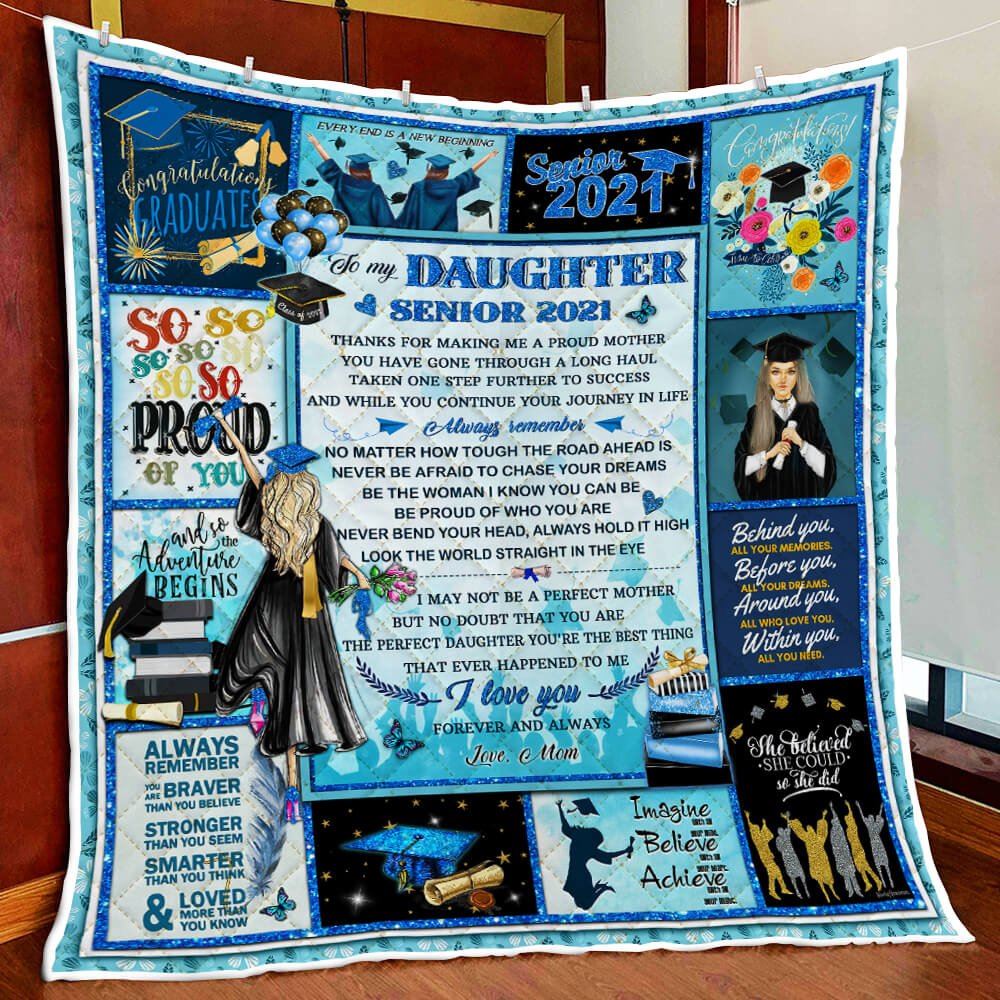 To My Daughter Senior 2021 Happy Graduation I Am So Proud Of You Quilt Blanket