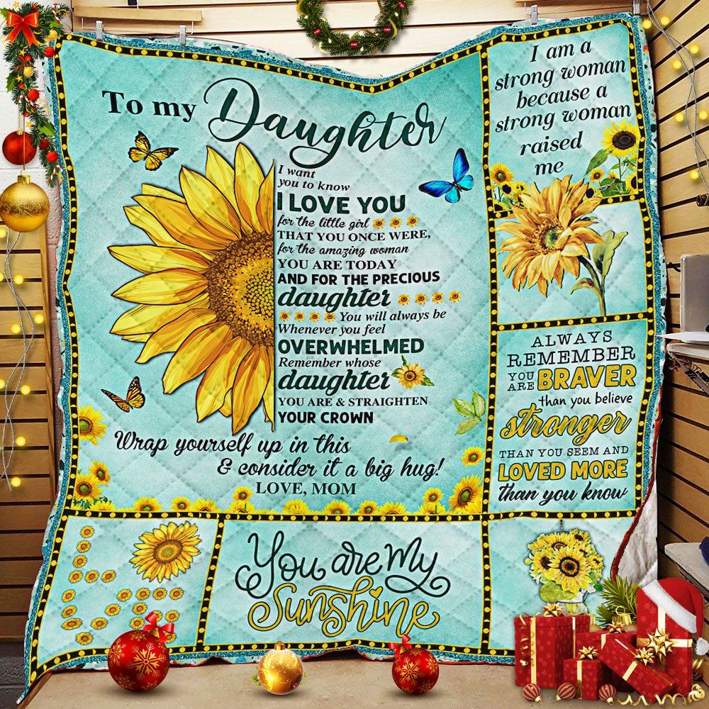 To My Daughter You Are My Sunshine Love Mom Quilt Blanket