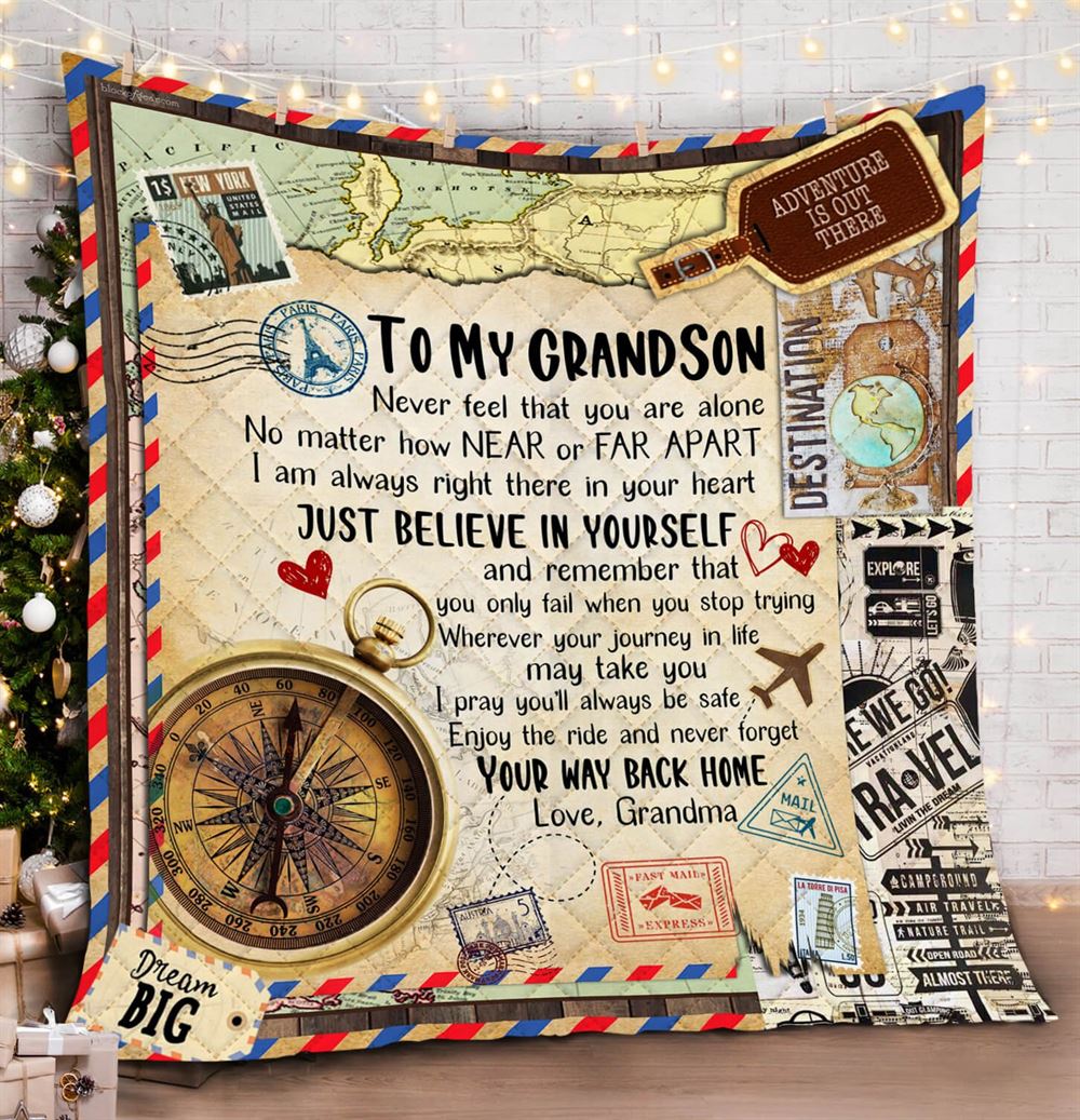 To My Grandson Never Forget Your Way Back Home Quilt Blanket