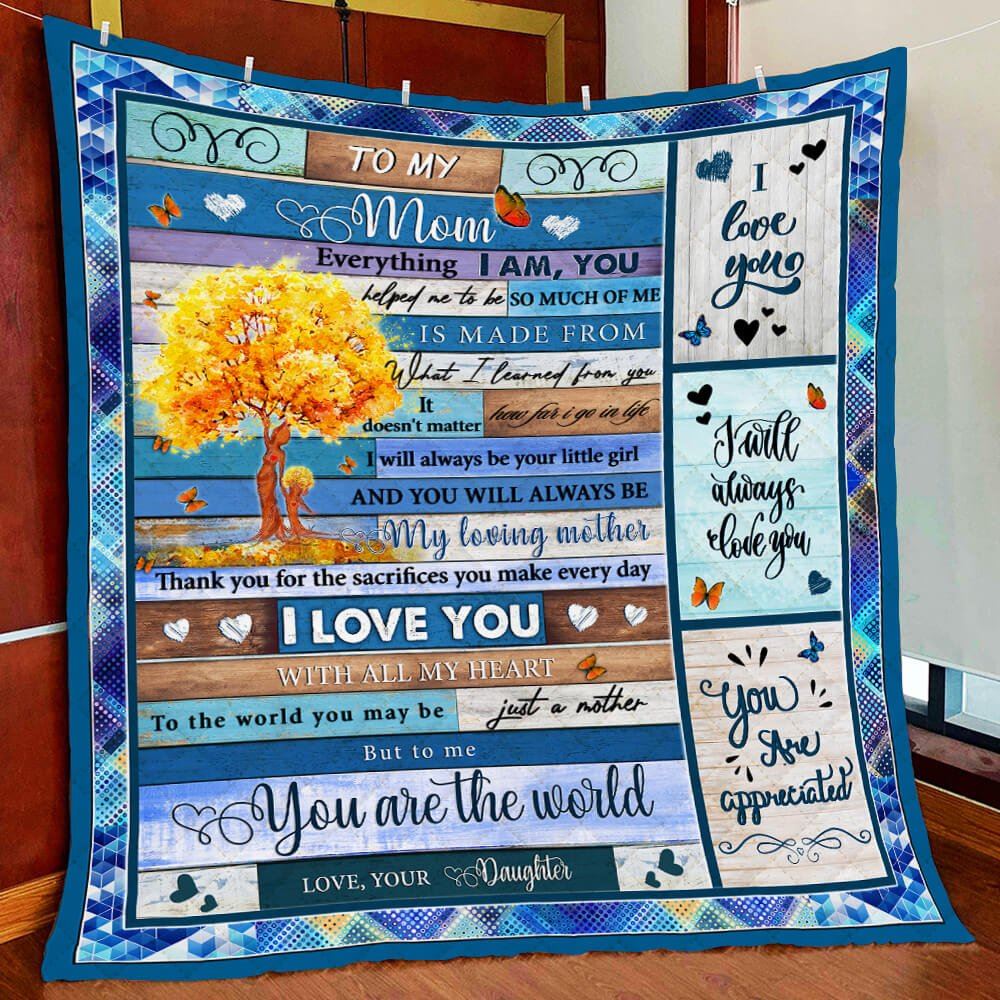 To My Mom You Are The World Love Daughter Quilt Blanket