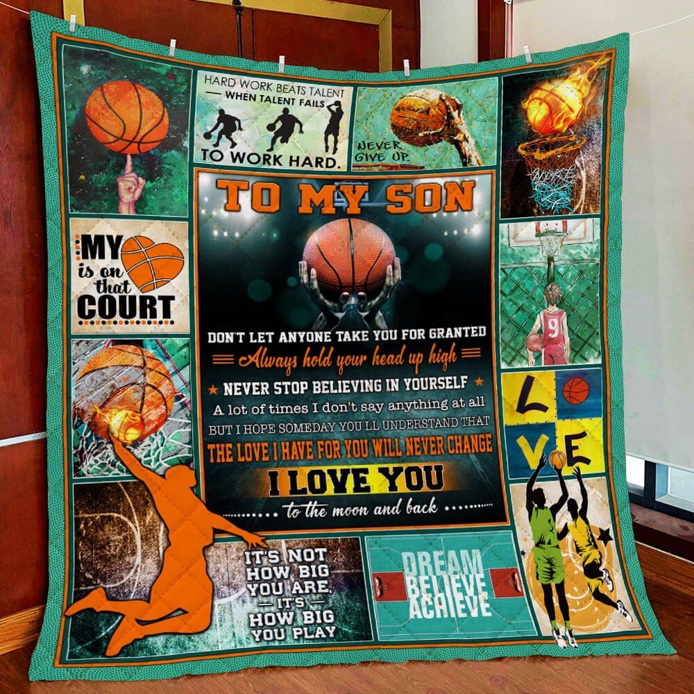 To My Son Dont Let Anyone Take You For Granted Basketball Quilt Blanket