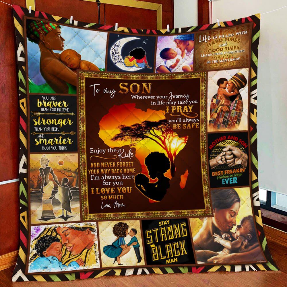 To My Son Stay Strong My Black Man Quilt Blanket