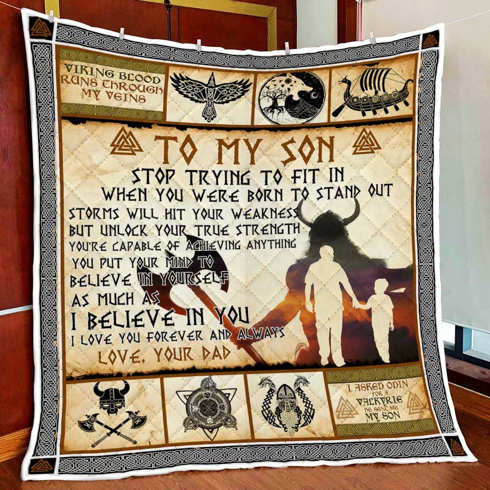 To My Son Stop Trying To Fit In Proud Viking Dad And Son Quilt Blanket