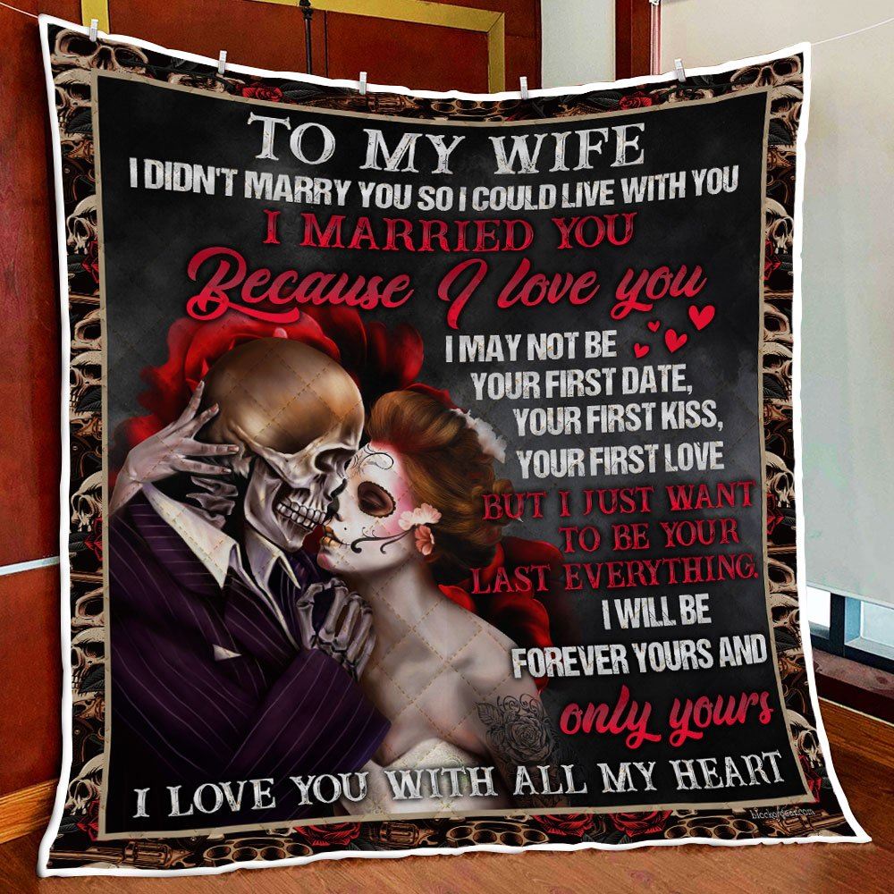 To My Wife Ill Forever Yours And Only Yours Quilt Blanket--xzudt