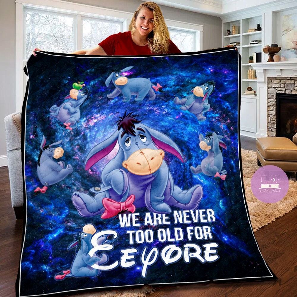 We Are Never Too Old For Eeyore Quilt Disney Eeyore Fleece Blanket Winnie The Pooh Birthday Gifts Eeyore Christmas Gifts For Kids