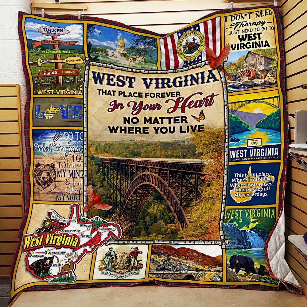 West Virginia That Place Forever In Your Heart No Matter Where You Live Quilt Blanket