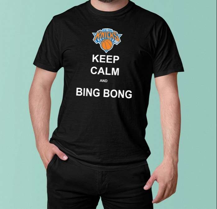 Knicks Keep Calm And Bing Bong T-shirt