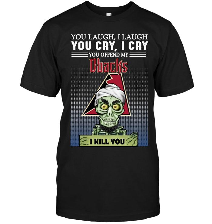 Mlb Arizona Diamondbacks Achmed Offend My Arizona Diamondbacks I Kill You Shirt Size Up To 5xl