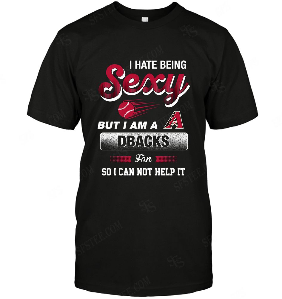 Mlb Arizona Diamondbacks I Hate Being Sexy Long Sleeve Size Up To 5xl