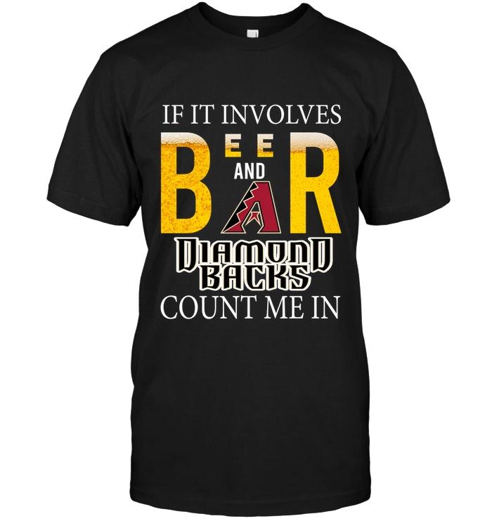 Mlb Arizona Diamondbacks If It Involves Beer And Arizona Diamondbacks Count Me In Shirt Tank Top Size Up To 5xl