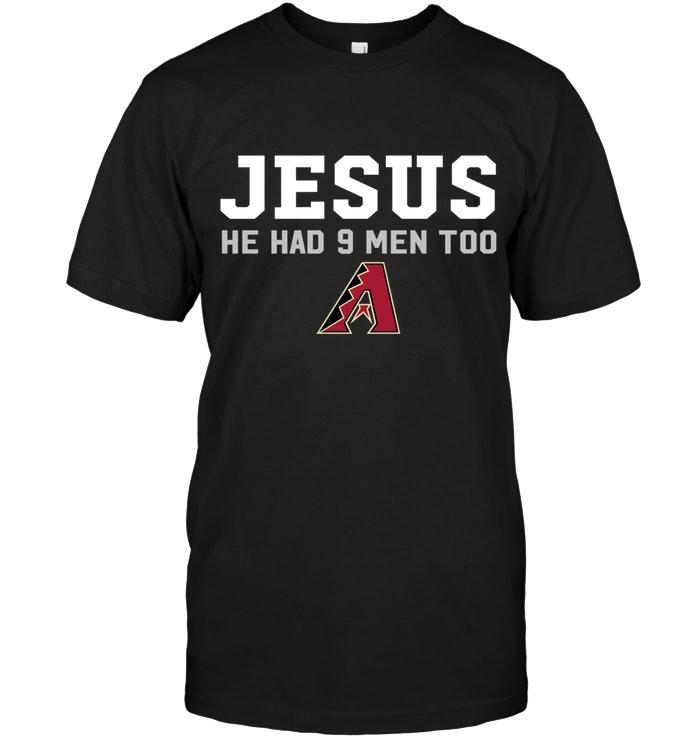 Mlb Arizona Diamondbacks Jesus He Has 9 Men Too Arizona Diamondbacks Shirt Shirt Size Up To 5xl