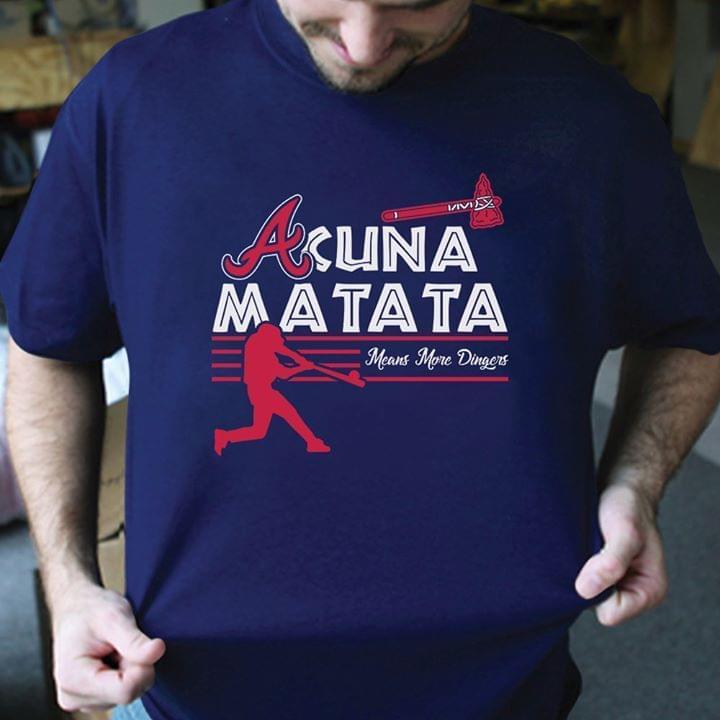 Mlb Atlanta Braves Acuna Matata Means More Danger Shirt Tshirt Size Up To 5xl