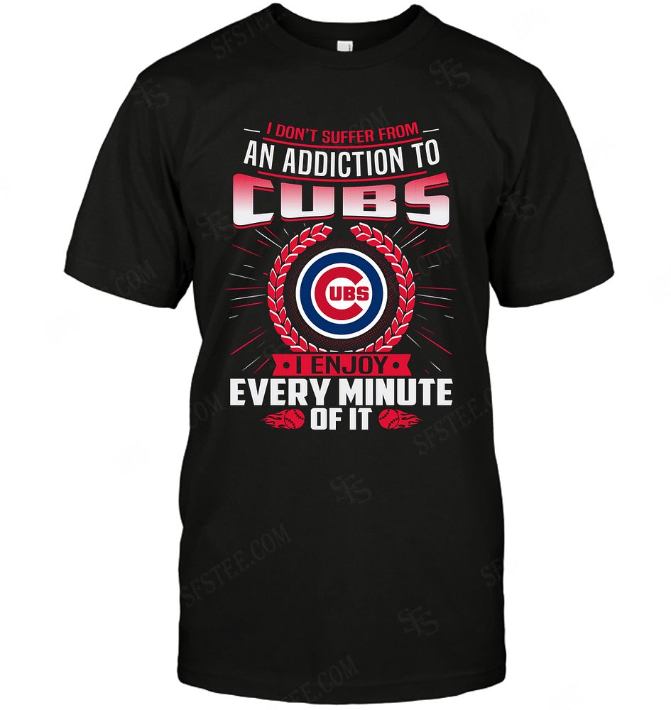 Mlb Chicago Cubs I Dont Suffer From Ann Addiction Size Up To 5xl