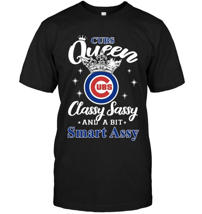 Mlb Chicago Cubs Queen Classy Sasy A Bit Smart Asy Shirt Hoodie Plus Size Up To 5xl