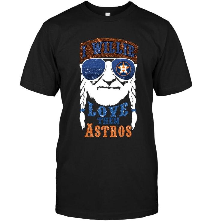 Mlb Houston Astros I Willie Love Them Houston Astros Shirt Sweater Plus Size Up To 5xl