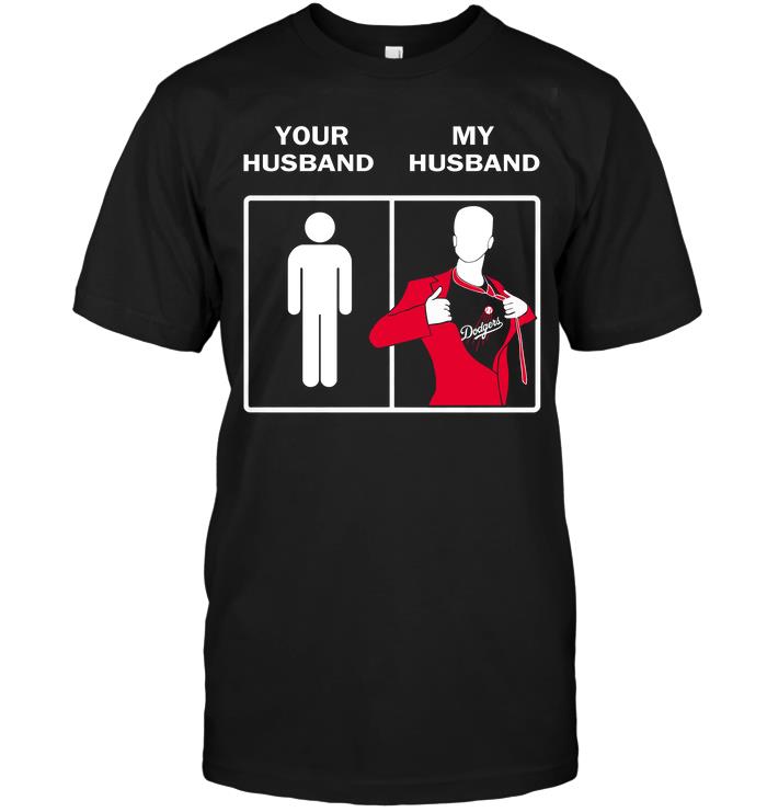 Mlb Los Angeles Dodgers Your Husband My Husband Shirt Size Up To 5xl