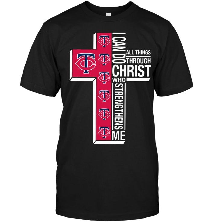 Mlb Minnesota Twins Can Do All Things Through Christ Strengthens Me Minnesota Twins Shirt Hoodie Plus Size Up To 5xl