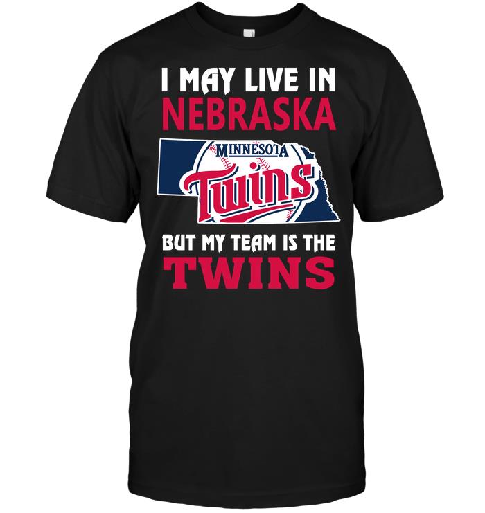 Mlb Minnesota Twins I May Live In Nebraska But My Team Is The Twins Long Sleeve Plus Size Up To 5xl