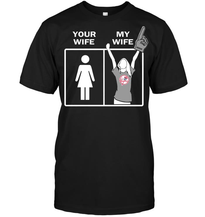 Mlb New York Yankees Your Wife My Wife Tshirt Plus Size Up To 5xl