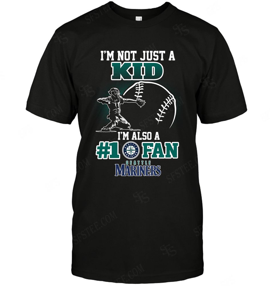 Mlb Seattle Mariners Not Just Kid Also A Fan Tshirt Size Up To 5xl