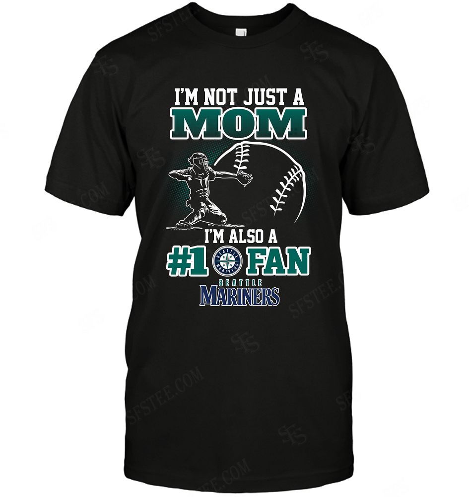 Mlb Seattle Mariners Not Just Mom Also A Fan Tshirt Size Up To 5xl