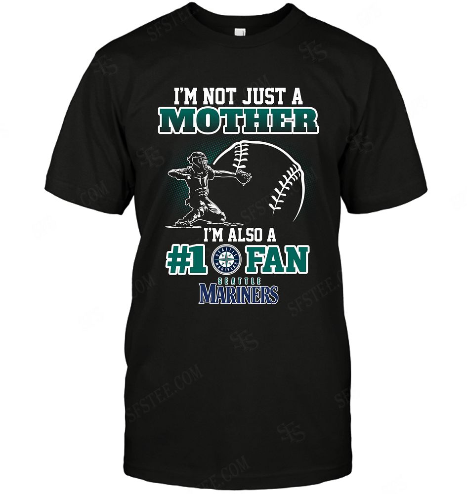 Mlb Seattle Mariners Not Just Mother Also A Fan Tshirt Size Up To 5xl