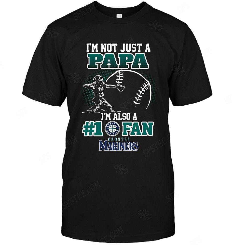 Mlb Seattle Mariners Not Just Papa Also A Fan Shirt Plus Size Up To 5xl