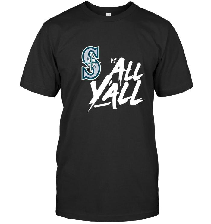 Mlb Seattle Mariners Vs All Y All Shirt Long Sleeve Size Up To 5xl