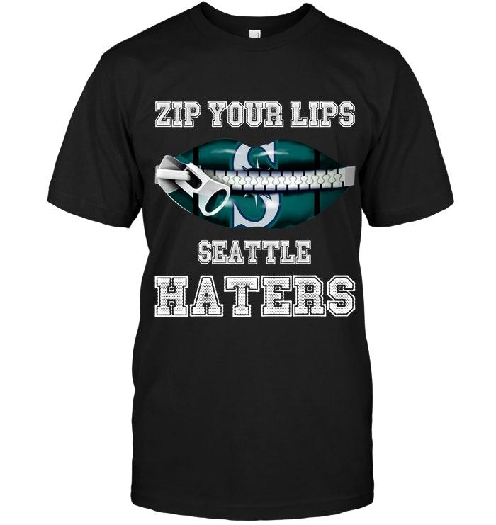 Mlb Seattle Mariners Zip Your Lips Seattle Haters Seattle Mariners Fan T Shirt Long Sleeve Size Up To 5xl