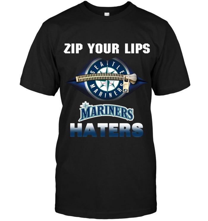 Mlb Seattle Mariners Zip Your Lips Seattle Mariners Haters Shirt Long Sleeve Size Up To 5xl