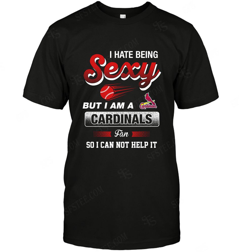 Mlb St Louis Cardinals I Hate Being Sexy Long Sleeve Size Up To 5xl