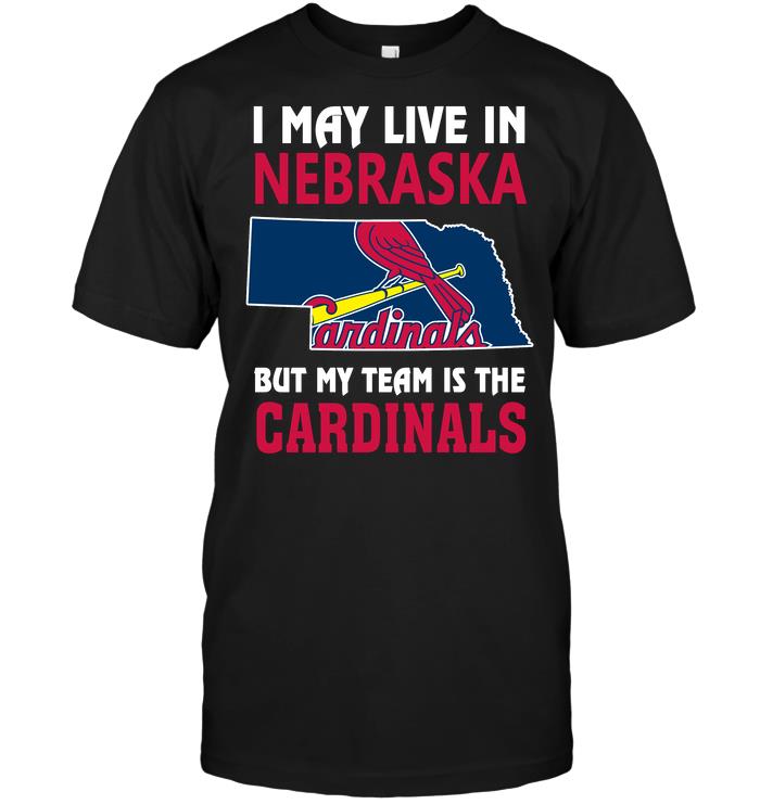 Mlb St Louis Cardinals I May Live In Nebraska But My Team Is The Cardinals Sweater Size Up To 5xl