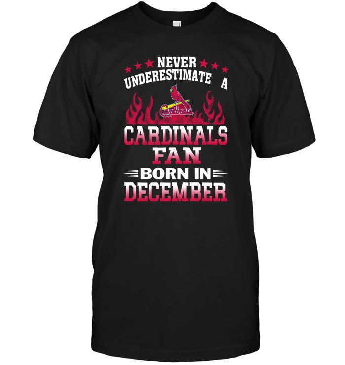 Mlb St Louis Cardinals Never Underestimate A Cardinals Fan Born In December Tank Top Size Up To 5xl