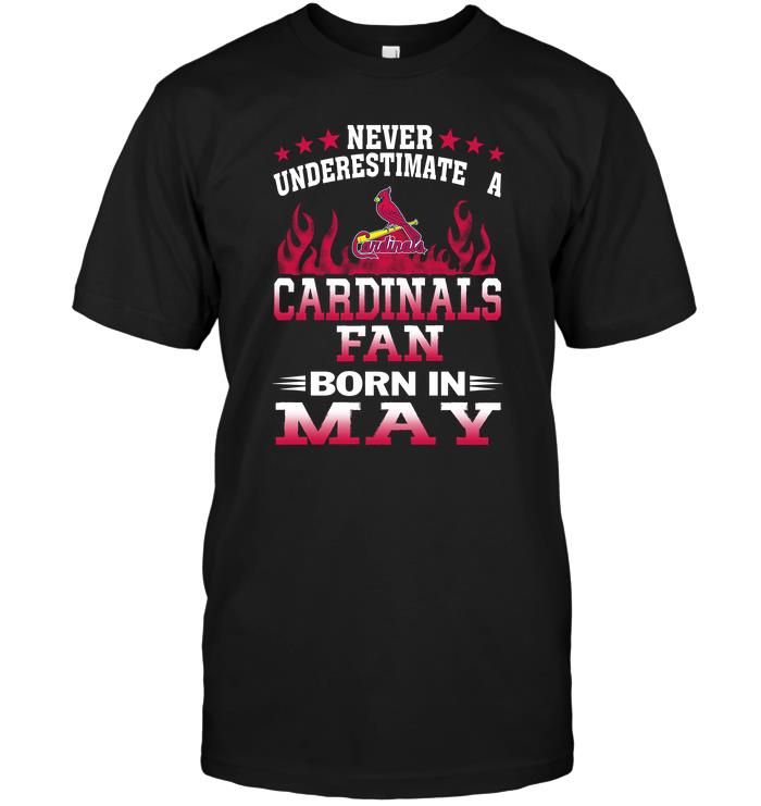 Mlb St Louis Cardinals Never Underestimate A Cardinals Fan Born In May Sweater Plus Size Up To 5xl