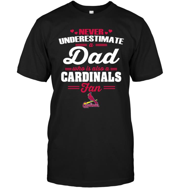 Mlb St Louis Cardinals Never Underestimate A Dad Who Is Also A St Louis Cardinals Fan Hoodie Plus Size Up To 5xl