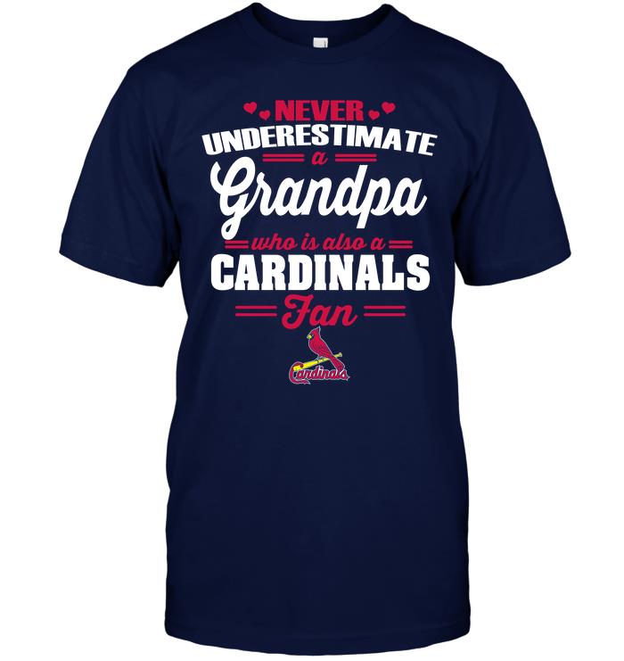 Mlb St Louis Cardinals Never Underestimate A Grandpa Who Is Also A Cardinals Fan Hoodie Plus Size Up To 5xl