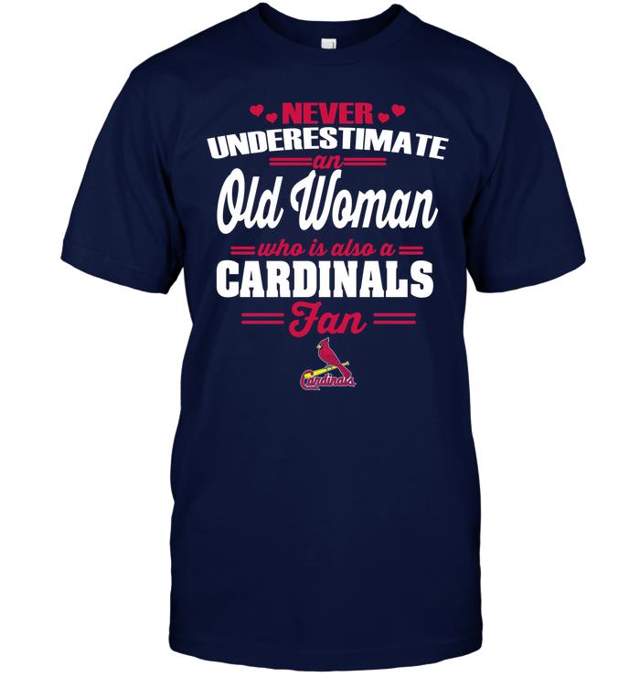 Mlb St Louis Cardinals Never Underestimate An Old Man Who Is Also A Cardinals Fan Long Sleeve Plus Size Up To 5xl