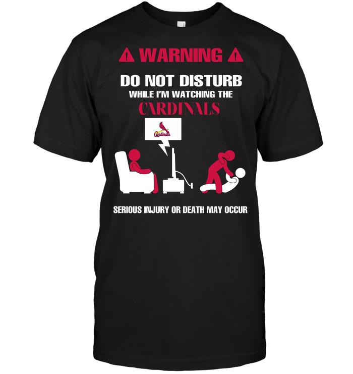 Mlb St Louis Cardinals Warning Do Not Disturb While Im Watching The Cardinals Serious Injury Sweater Size Up To 5xl